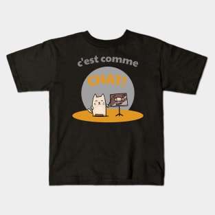 c'est comme chat! Kids T-Shirt